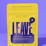 Bath Salts - Leave Me The Fuck Alone